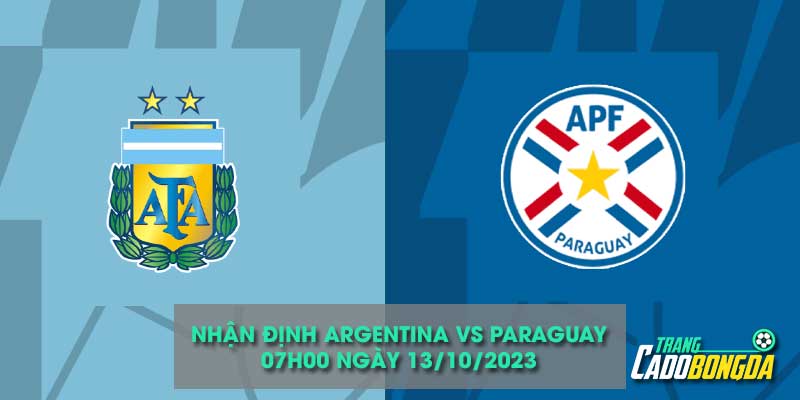 Nhận định kèo châu âu trận Argentina vs Paraguay