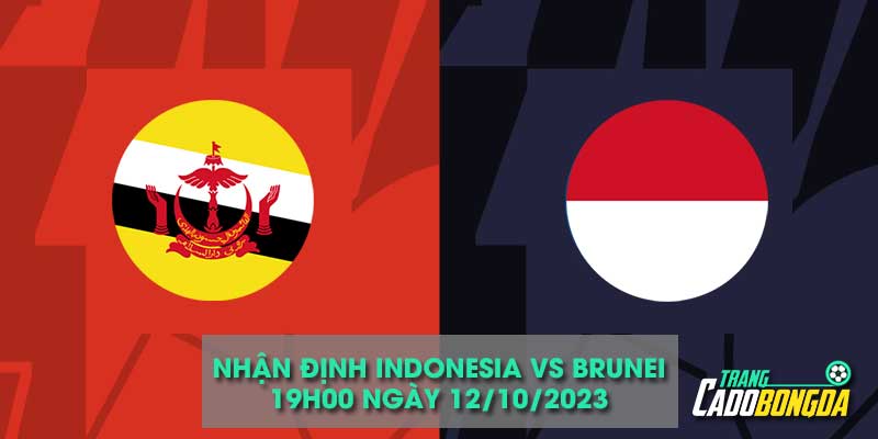 Nhận định kèo châu âu trận Indonesia vs Brunei