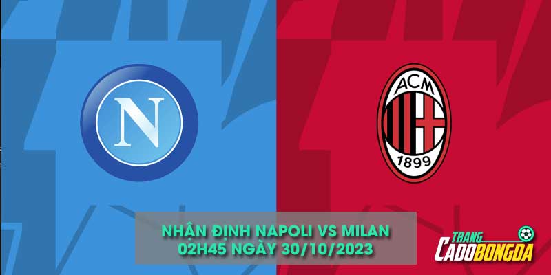 Nhận định kèo châu âu trận Napoli vs Milan