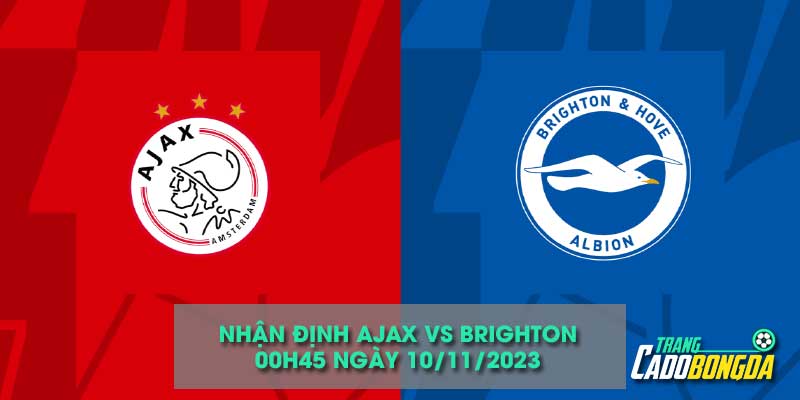 Nhận định kèo châu âu trận Ajax vs Brighton