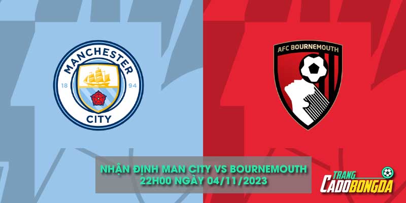 Nhận định kèo châu âu trận Man City vs Bournemouth